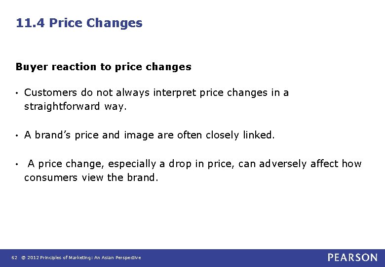 11. 4 Price Changes Buyer reaction to price changes • Customers do not always