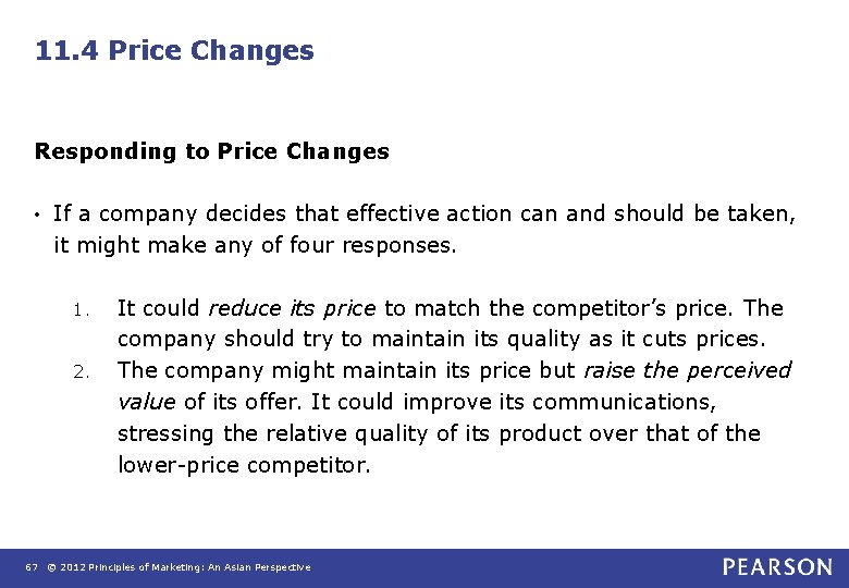 11. 4 Price Changes Responding to Price Changes • If a company decides that