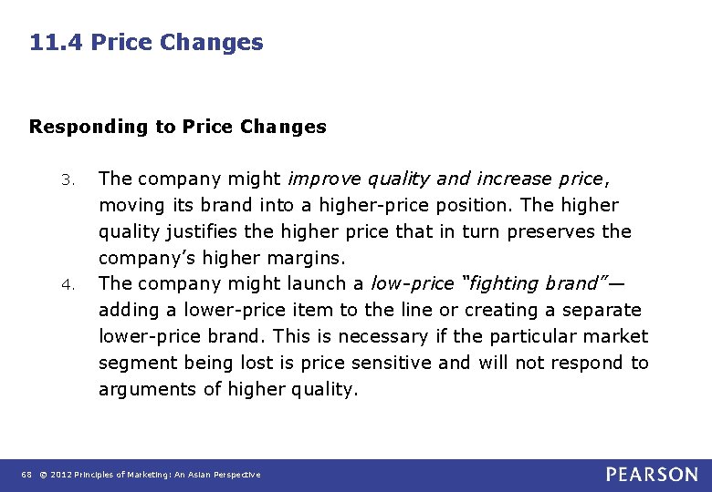 11. 4 Price Changes Responding to Price Changes 3. 4. The company might improve