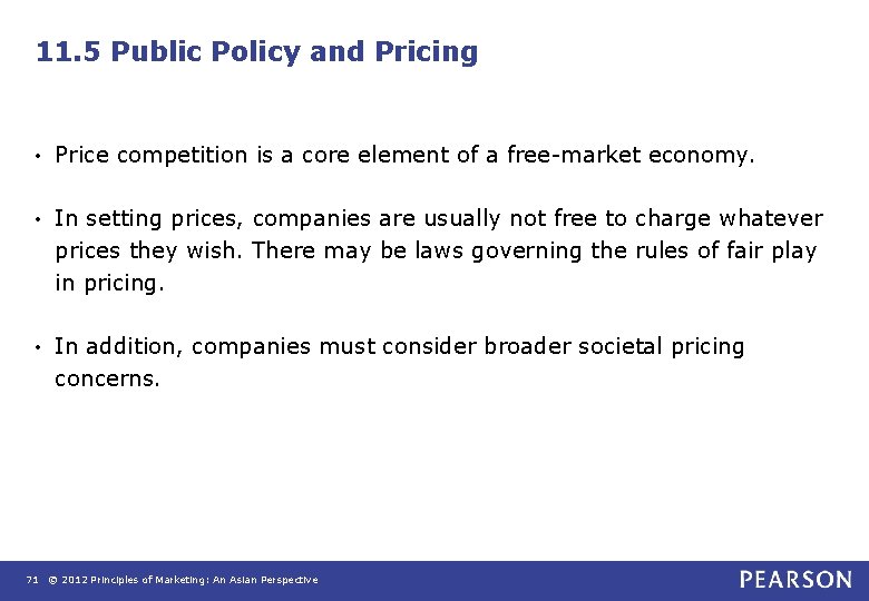 11. 5 Public Policy and Pricing • Price competition is a core element of