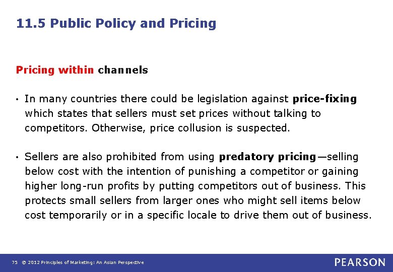 11. 5 Public Policy and Pricing within channels • In many countries there could