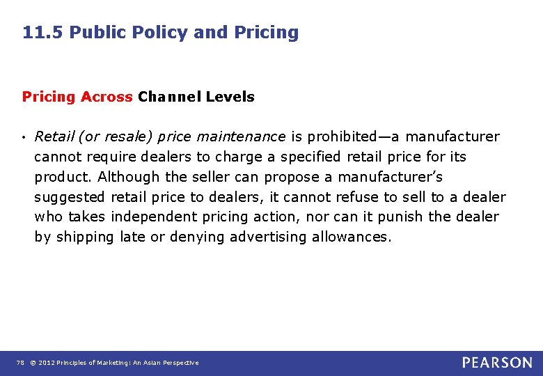 11. 5 Public Policy and Pricing Across Channel Levels • Retail (or resale) price