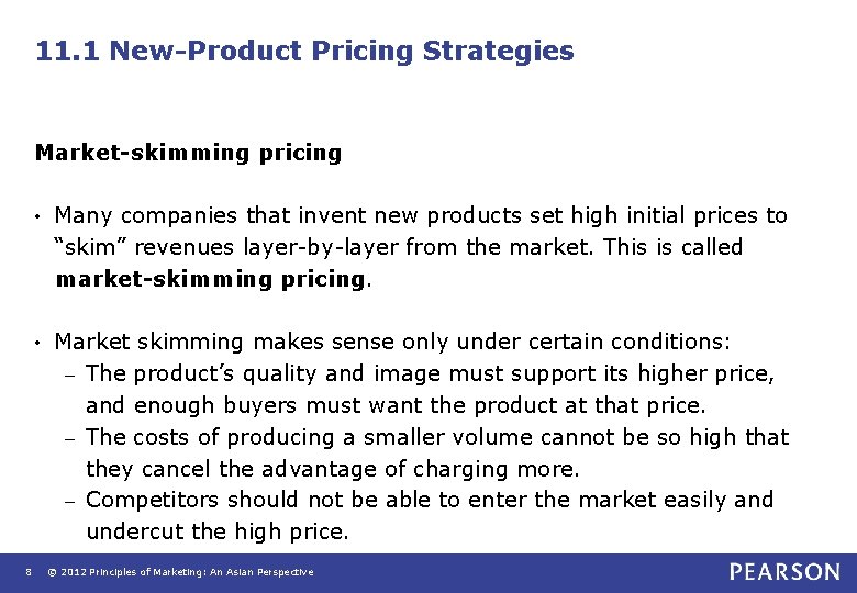 11. 1 New-Product Pricing Strategies Market-skimming pricing 8 • Many companies that invent new