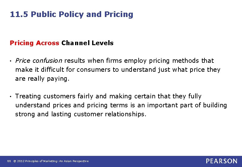 11. 5 Public Policy and Pricing Across Channel Levels • Price confusion results when