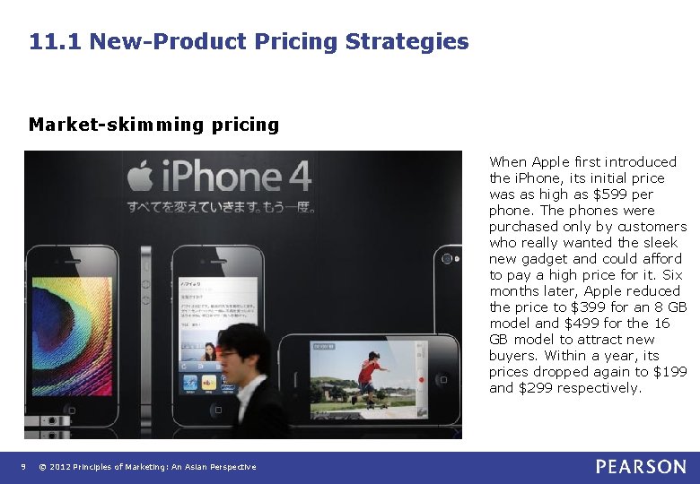 11. 1 New-Product Pricing Strategies Market-skimming pricing When Apple first introduced the i. Phone,