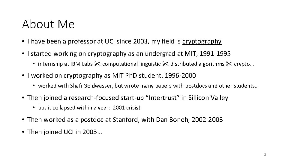 About Me • I have been a professor at UCI since 2003, my field