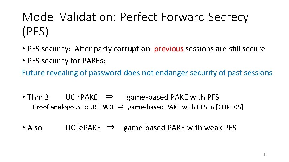 Model Validation: Perfect Forward Secrecy (PFS) • PFS security: After party corruption, previous sessions