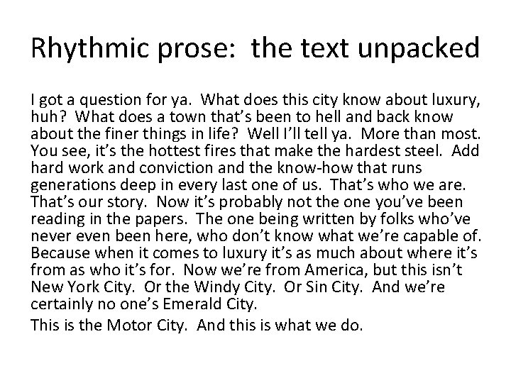 Rhythmic prose: the text unpacked I got a question for ya. What does this