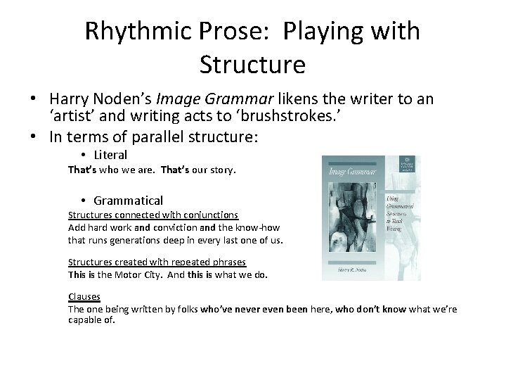 Rhythmic Prose: Playing with Structure • Harry Noden’s Image Grammar likens the writer to