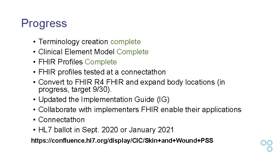 Progress • • • Terminology creation complete Clinical Element Model Complete FHIR Profiles Complete