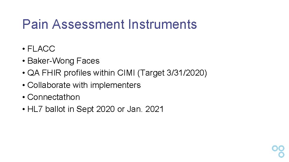 Pain Assessment Instruments • FLACC • Baker-Wong Faces • QA FHIR profiles within CIMI
