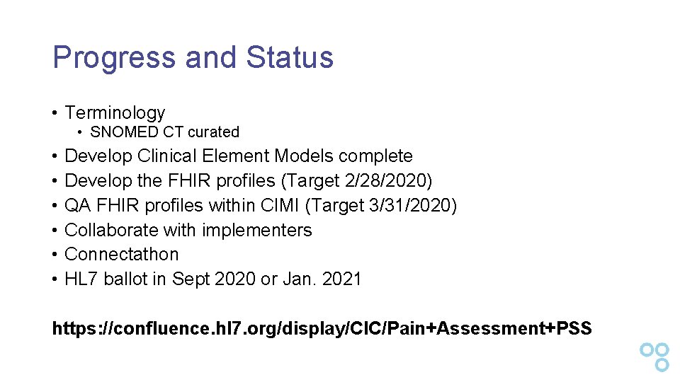Progress and Status • Terminology • SNOMED CT curated • • • Develop Clinical