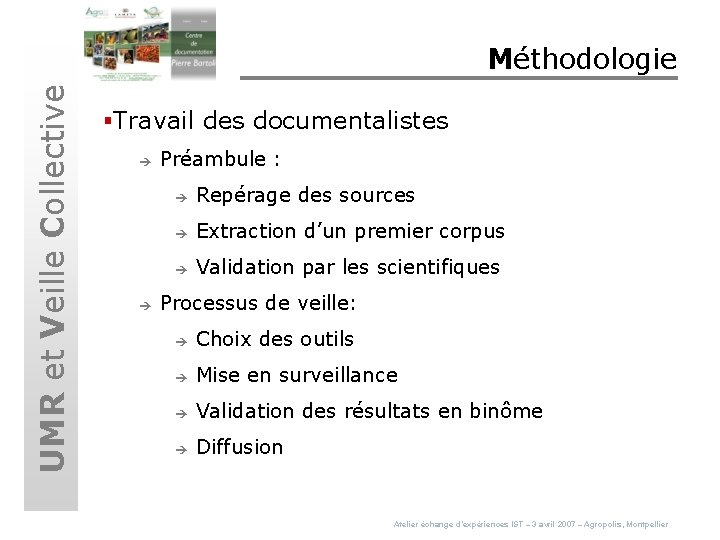 UMR et Veille Collective Méthodologie §Travail des documentalistes è è Préambule : è Repérage