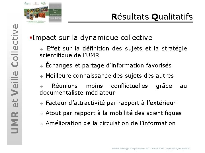UMR et Veille Collective Résultats Qualitatifs §Impact sur la dynamique collective Effet sur la