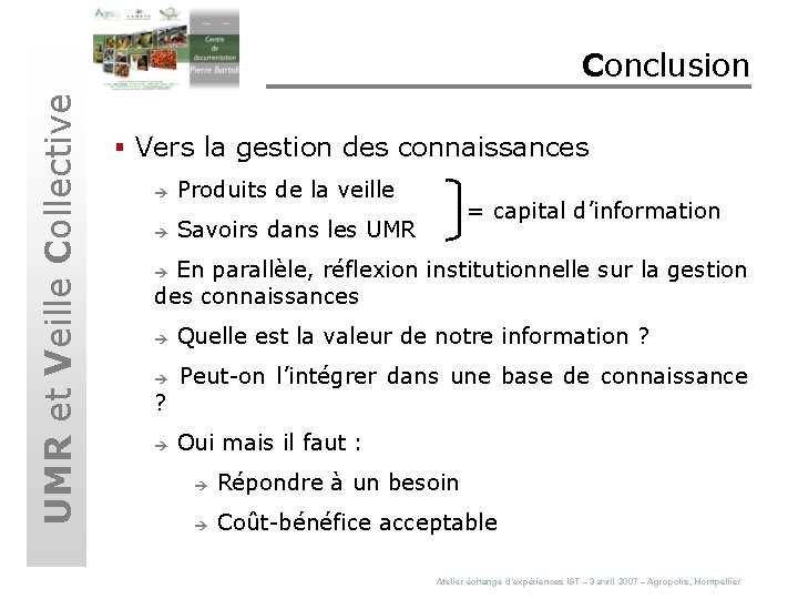 UMR et Veille Collective Conclusion § Vers la gestion des connaissances è Produits de