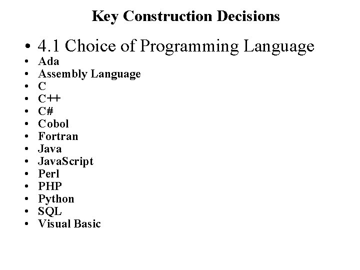 Key Construction Decisions • 4. 1 Choice of Programming Language • • • •