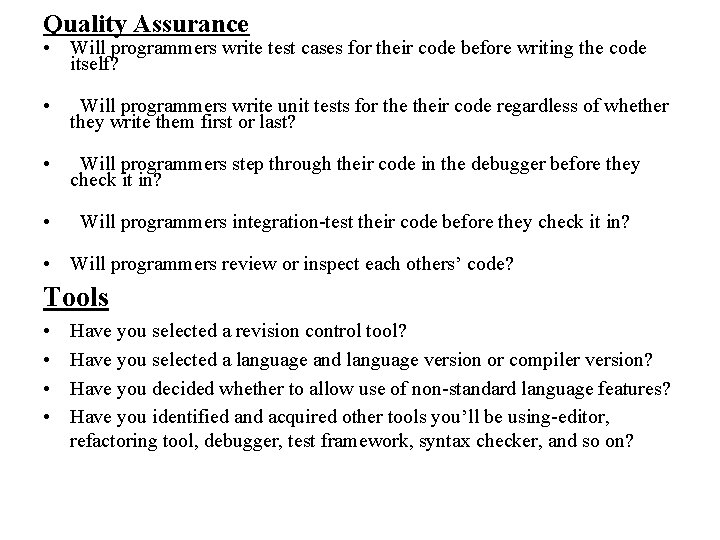 Quality Assurance • Will programmers write test cases for their code before writing the