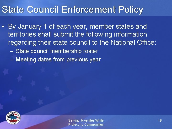 State Council Enforcement Policy • By January 1 of each year, member states and