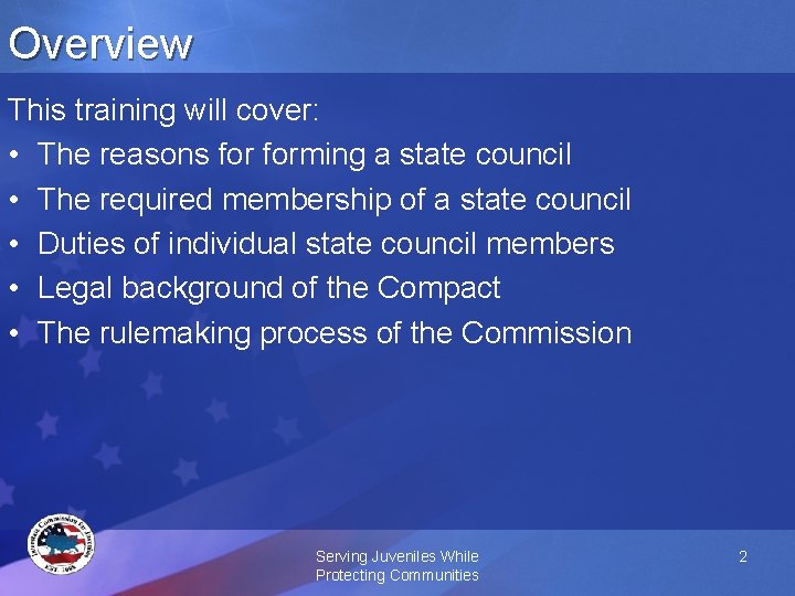 Overview This training will cover: • The reasons forming a state council • The