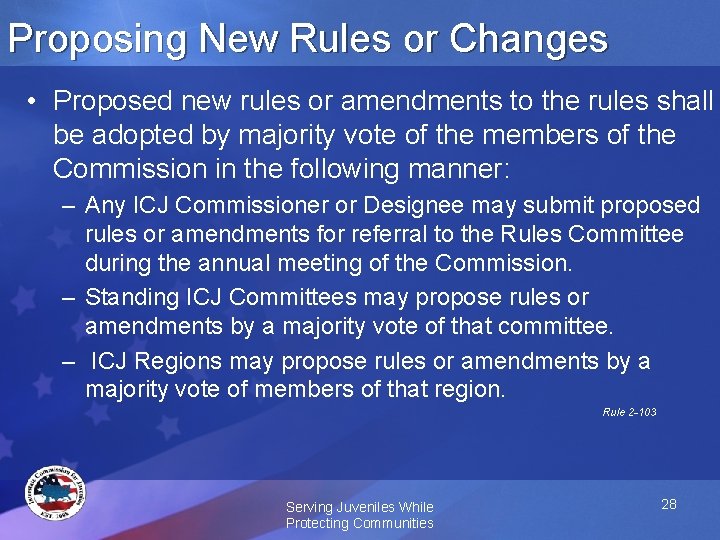 Proposing New Rules or Changes • Proposed new rules or amendments to the rules