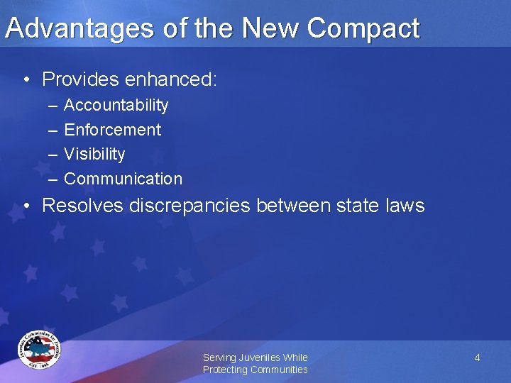 Advantages of the New Compact • Provides enhanced: – – Accountability Enforcement Visibility Communication