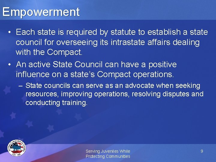 Empowerment • Each state is required by statute to establish a state council for