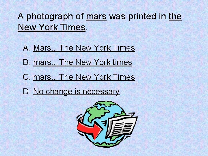 A photograph of mars was printed in the New York Times. A. Mars…The New