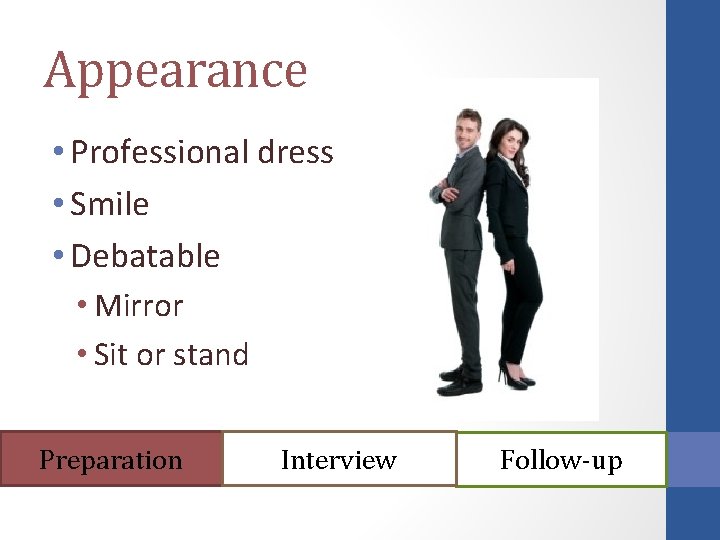 Appearance • Professional dress • Smile • Debatable • Mirror • Sit or stand