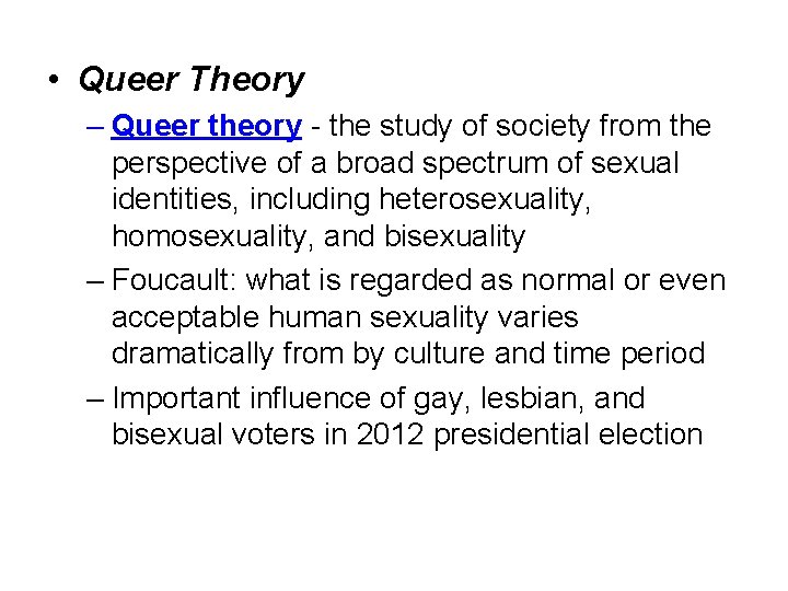  • Queer Theory – Queer theory - the study of society from the