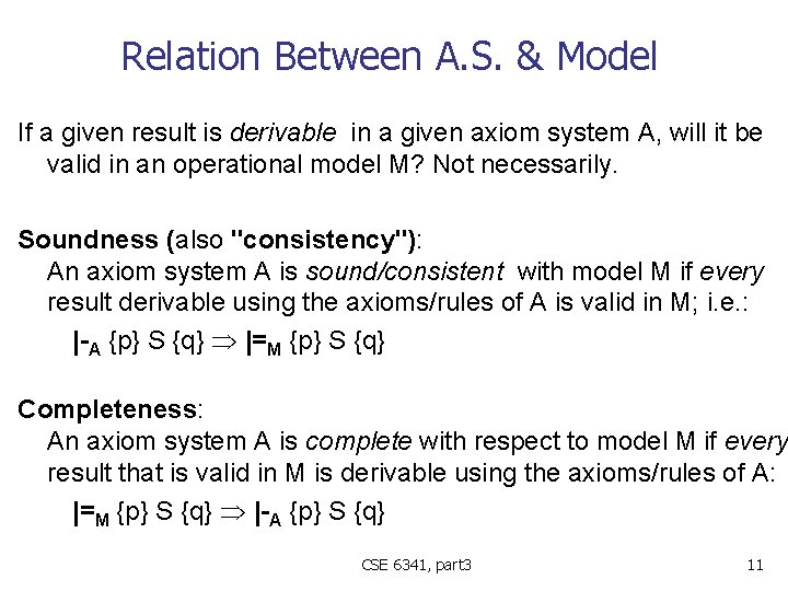 Relation Between A. S. & Model If a given result is derivable in a