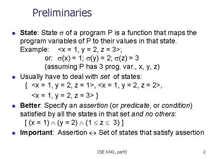 Preliminaries n n State: State of a program P is a function that maps