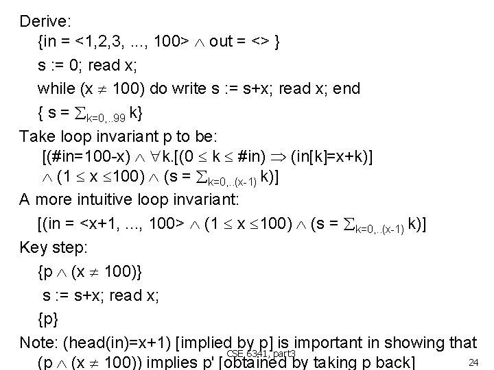 Derive: {in = <1, 2, 3, . . . , 100> out = <>