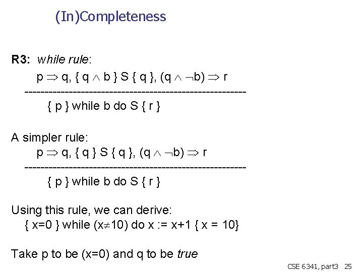 (In)Completeness R 3: while rule: p q, { q b } S { q