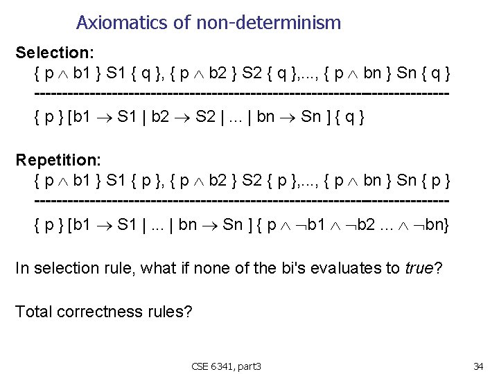 Axiomatics of non-determinism Selection: { p b 1 } S 1 { q },