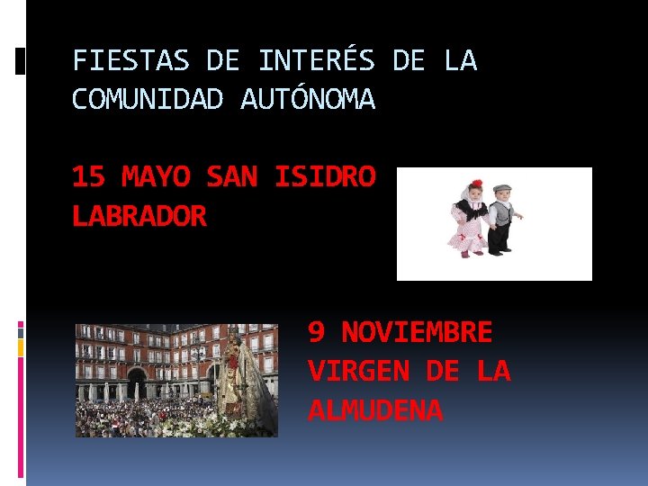 FIESTAS DE INTERÉS DE LA COMUNIDAD AUTÓNOMA 15 MAYO SAN ISIDRO LABRADOR 9 NOVIEMBRE