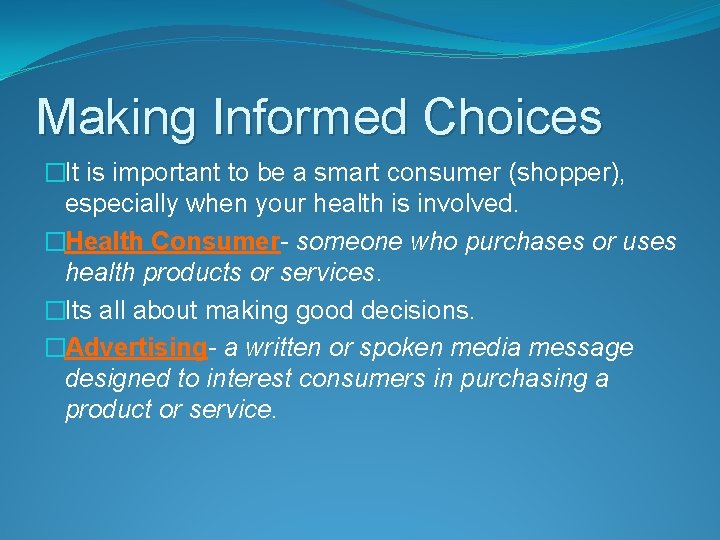 Making Informed Choices �It is important to be a smart consumer (shopper), especially when