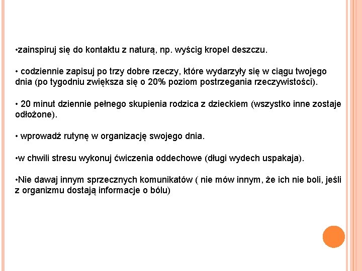  • zainspiruj się do kontaktu z naturą, np. wyścig kropel deszczu. • codziennie