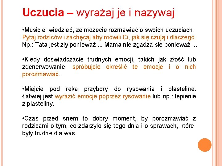 Uczucia – wyrażaj je i nazywaj • Musicie wiedzieć, że możecie rozmawiać o swoich