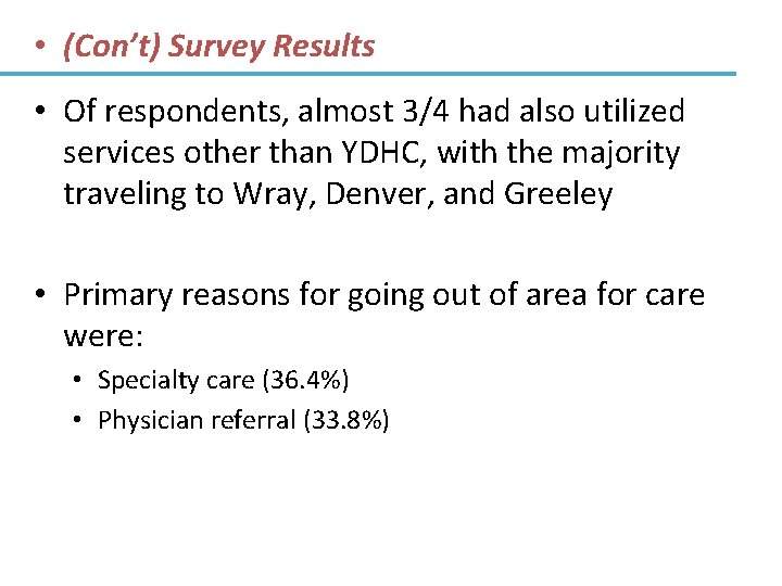  • (Con’t) Survey Results • Of respondents, almost 3/4 had also utilized services