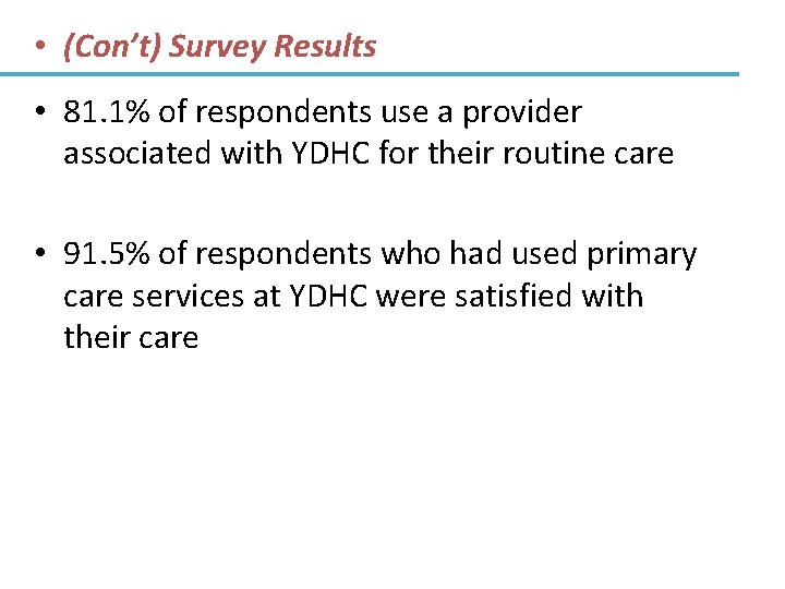  • (Con’t) Survey Results • 81. 1% of respondents use a provider associated