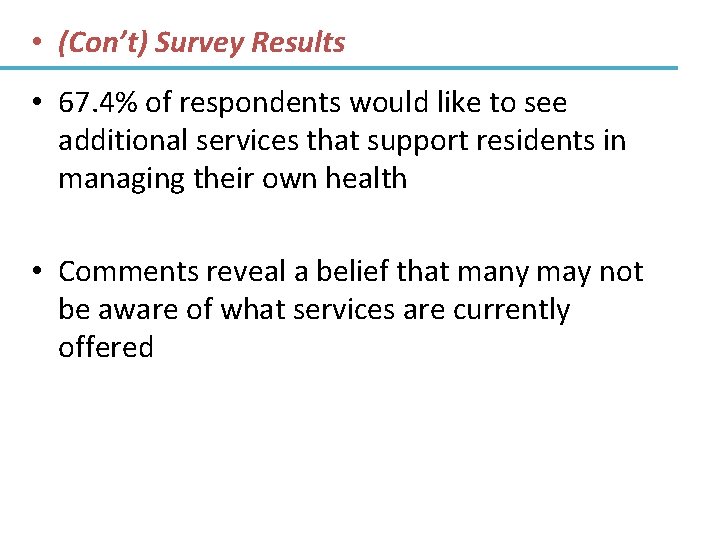  • (Con’t) Survey Results • 67. 4% of respondents would like to see