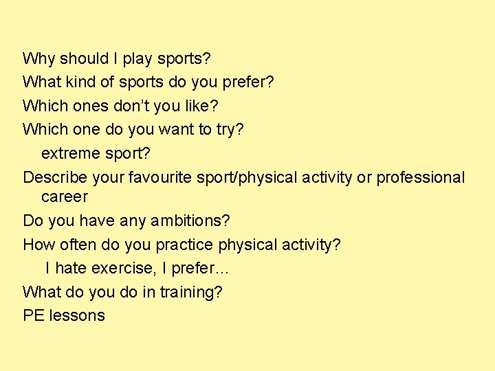 Why should I play sports? What kind of sports do you prefer? Which ones