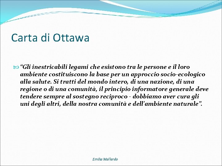 Carta di Ottawa “Gli inestricabili legami che esistono tra le persone e il loro