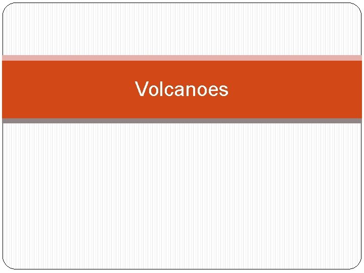Volcanoes 
