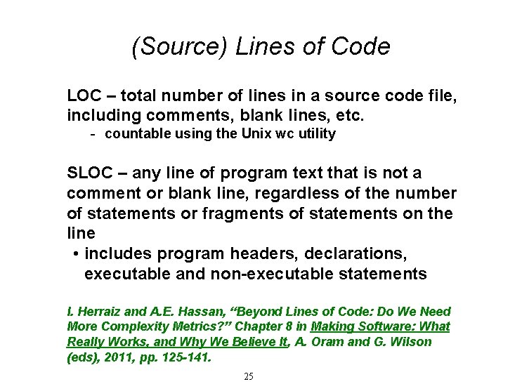 (Source) Lines of Code LOC – total number of lines in a source code (Source) Lines of Code LOC – total number of lines in a source code