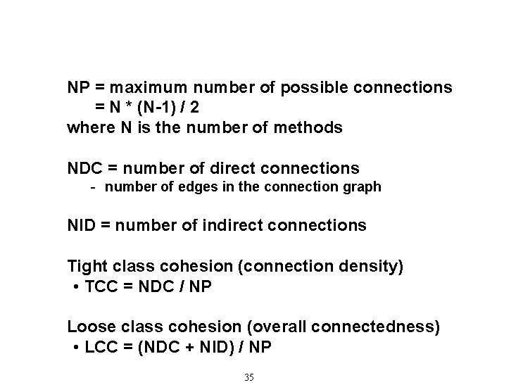 NP = maximum number of possible connections = N * (N-1) / 2 where NP = maximum number of possible connections = N * (N-1) / 2 where