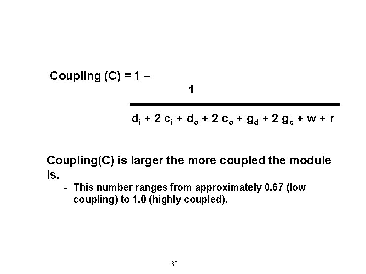 Coupling (C) = 1 – 1 d i + 2 ci + do + Coupling (C) = 1 – 1 d i + 2 ci + do +