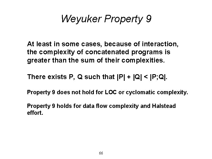 Weyuker Property 9 At least in some cases, because of interaction, the complexity of Weyuker Property 9 At least in some cases, because of interaction, the complexity of