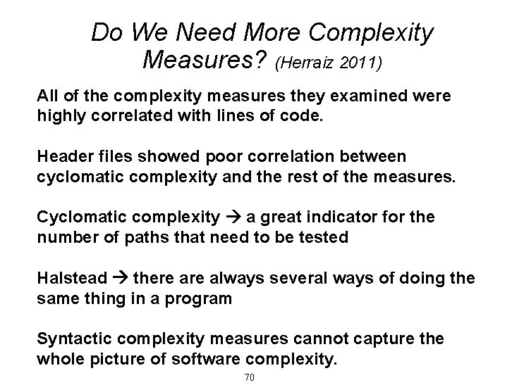 Do We Need More Complexity Measures? (Herraiz 2011) All of the complexity measures they Do We Need More Complexity Measures? (Herraiz 2011) All of the complexity measures they