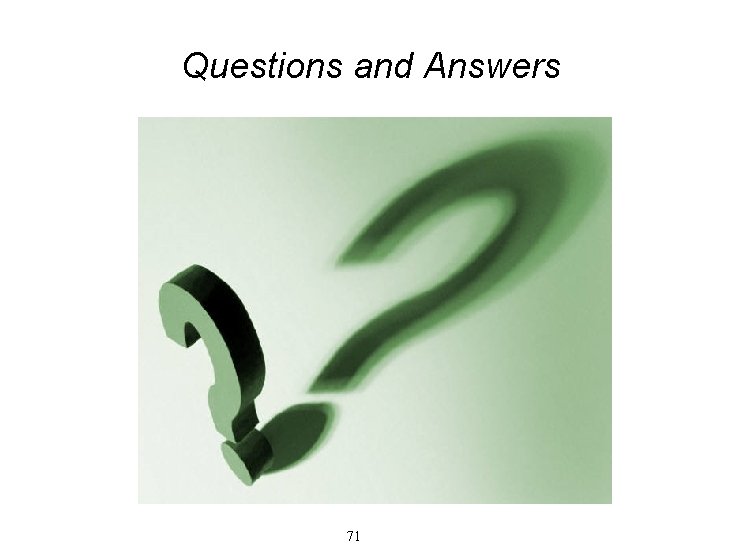 Questions and Answers 71 Questions and Answers 71